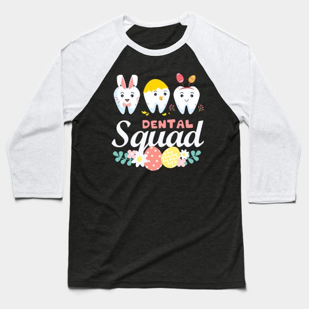 Cute Tooth Bunny Eggs Dental Squad Easter day Baseball T-Shirt by Lorelaimorris